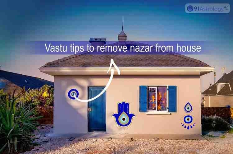 Vastu Tips to Remove Nazar From House